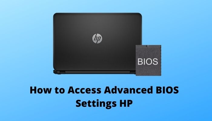Access advanced bios settings hp [unlock all features]